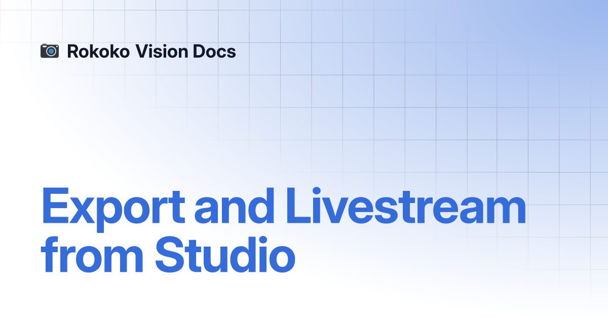 Export And Livestream From Studio | Rokoko Vision Docs